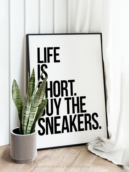 Life is Short Buy The Sneakers Poster