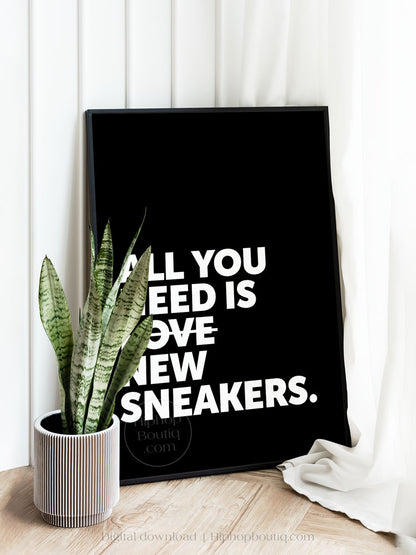 All You Need Is New Sneakers Poster