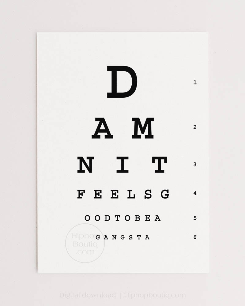 Damn it feels good to be a gangsta poster | Hip hop office decor | Eye test chart for office - HiphopBoutiq