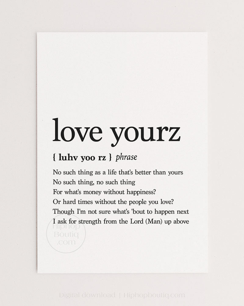 Love yours lyrics poster | Hip hop wall art for office | Rap definition - HiphopBoutiq
