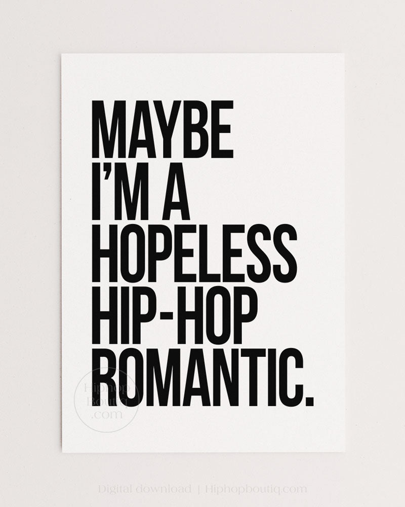 Maybe I'm a Hopeless Hip-Hop Romantic Poster