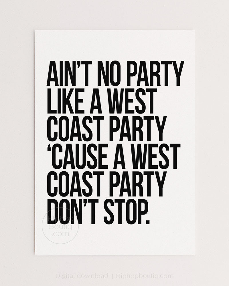 Ain't no party like a west coast party poster | 90s old school hip hop lyrics art - HiphopBoutiq