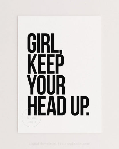 Girl, keep your head up poster | 90s Old school hip hop lyrics wall art - HiphopBoutiq