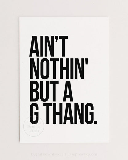 Ain't nuthin' but a G thang poster | 90s Old school hip hop lyrics wall art - HiphopBoutiq