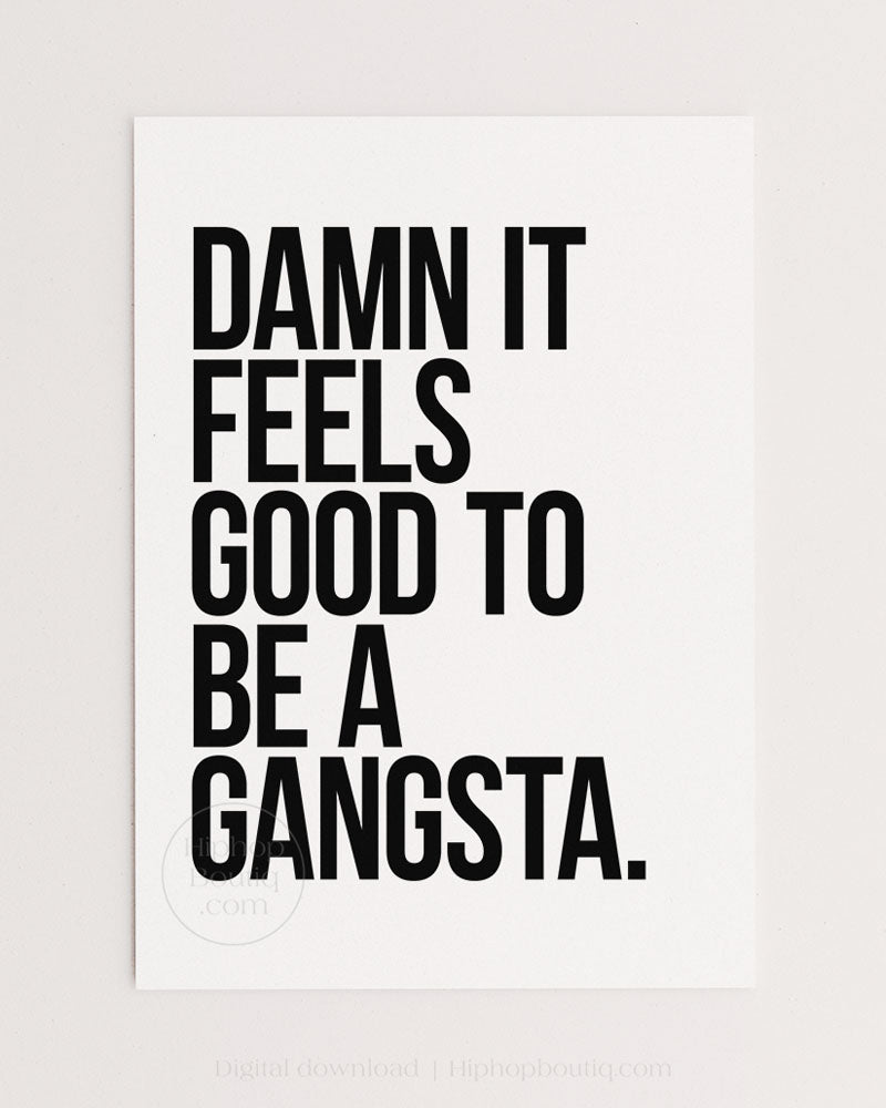 Damn It Feels Good To Be a Gangsta Poster