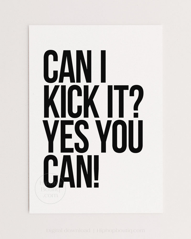 Can I kick it, yes you can poster | 90s Old school hip hop lyrics wall art - HiphopBoutiq