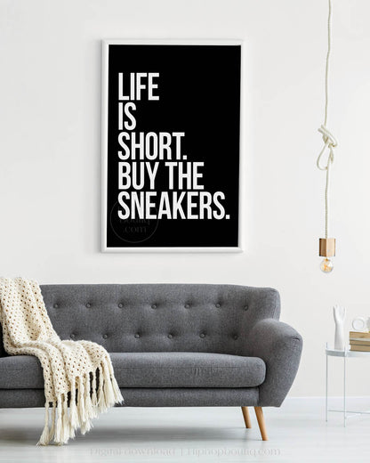 Life Is Short Buy The Sneakers Poster Black