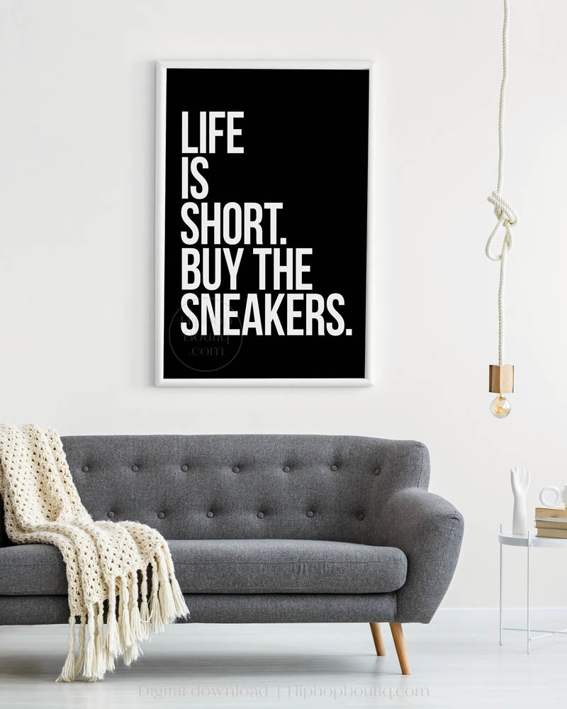 Sneakerhead room wall art |  Life is short buy the sneakers