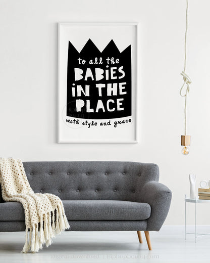 To all the babies in the place | Hip hop themed nursery wall art | baby room decor - HiphopBoutiq