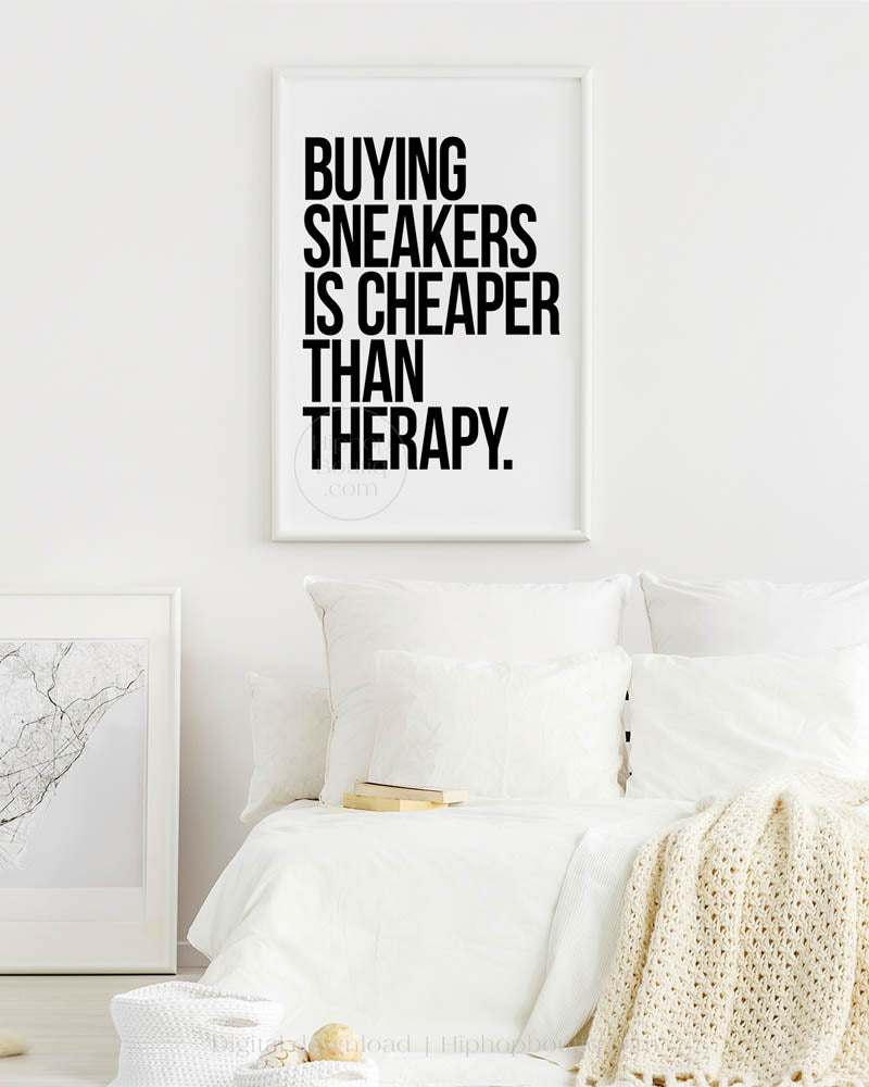Buying sneakers is cheaper than therapy poster | Sneakerhead room wall art