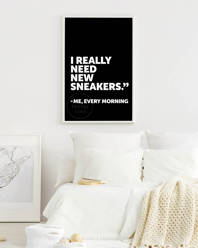 I Really Need New Sneakers Poster