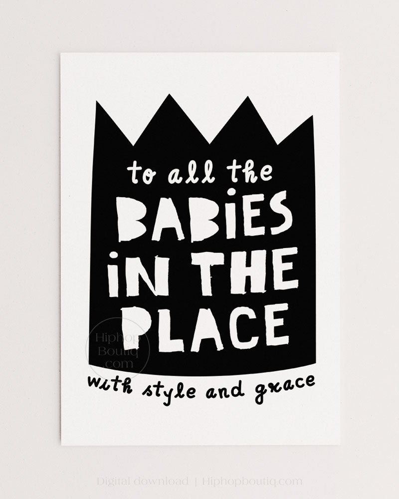 To all the babies in the place | Hip hop themed nursery wall art | baby room decor - HiphopBoutiq